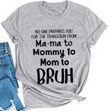 T-Shirt „Niemand bereitet Sie auf den Übergang von Mama zu Mami zu Bruder“ für Frauen vor.