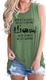 Women We're not Alcoholics They Go to Meetings We're Drunks We Go Camping T-Shirt Funny Camper Shirt