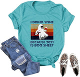I Drink Wine Because 2021 is Boo Sheet Halloween T-Shirt for Women Halloween Ghost Shirt
