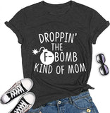 Women Droppin The F-Bomb Kind of Mom T-Shirt