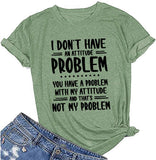 Women I Don't Have an Attitude Problem T-Shirt