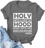 Women Holy with A Hint of Hood T-Shirt