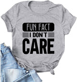 Women Fun Fact I Don't Care T-Shirt Women Graphic Shirt