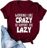 T-Shirt mit Aufdruck „Frauen arbeiten wie verrückt, um die Faulen zu unterstützen“