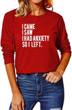 Women I Came I Saw I had Anxiety So I Left Blouses Long Sleeve Shirt