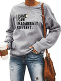 Women Long Sleeve I Came I Saw I had Anxiety So I Left Sweatshirt