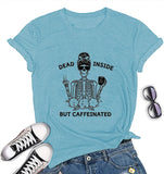 Women Dead Inside But Caffeinated T-Shirt Cool Skull Shirt