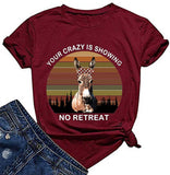 Women Your Crazy is Showing No Retreat Graphic T-Shirt Funny Donkey Shirt