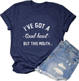 T-shirt graphique pour femmes, j'ai un bon cœur mais cette bouche