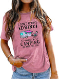 Camping avec des t-shirts à boire Femmes Je ne bois pas toujours quand je fais du camping T-shirt graphique