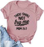Women Thou Shall Not Try Me T-Shirt Mom 24:7 Shirt