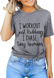 Women I Work Out Just Kidding I Chase Tiny Humans T-Shirt