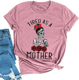 Tired As A Mother T-Shirt for Mom Life Shirt