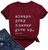 Les femmes prient toujours et n'abandonnent jamais T-Shirt Luc 1:18 chemise chrétienne