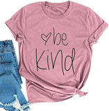 T-shirt Be Kind pour femmes, chemise de gentillesse