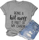Les femmes étant un désordre chaud font partie de mon charme T-Shirt drôle chemise de désordre chaud