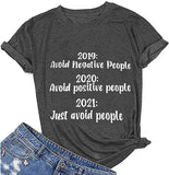T-Shirt drôle et sarcastique pour femmes, 2019, éviter les personnes négatives, 2020, éviter les personnes positives, 2021