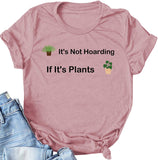 Women It's Not Hoarding If It's Plants T-Shirt Plant Lady Shirt