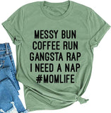 Women Mom Life T-Shirt Messy Bun Coffee Run Gangsta Rap Shirt