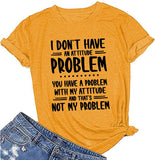 Women I Don't Have an Attitude Problem T-Shirt