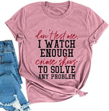 Les femmes ne me testent pas, je regarde assez d'émissions de crime T-Shirt drôle