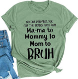 T-Shirt „Niemand bereitet Sie auf den Übergang von Mama zu Mami zu Bruder“ für Frauen vor.