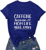 T-shirt Caféine pour femmes parce que la vie de maman n'est pas facile