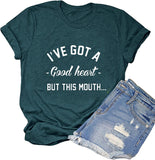 T-shirt graphique pour femmes, j'ai un bon cœur mais cette bouche