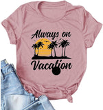 Always On Vacation T-Shirt for Women Funny Vacation Retro Sunset Shirt