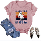 I Drink Wine Because 2021 is Boo Sheet Halloween T-Shirt for Women Halloween Ghost Shirt