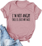 Women I'm Not Angry This is Just My Face Funny T-Shirt