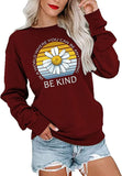 Seien Sie freundlich Shirt in der Welt, wo Sie alles sein können Sweatshirt
