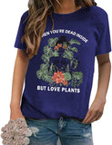 Plant Mom Shirt für Frauen „When You're Dead Inside But Love Plants“ T-Shirt Tops (Blau, XX-Large)