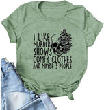 Women I Like Murder Shows Shirt Comfy Clothes and Maybe 3 People Skull Rose T-Shirt