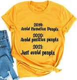 T-Shirt drôle et sarcastique pour femmes, 2019, éviter les personnes négatives, 2020, éviter les personnes positives, 2021