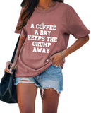 Women A Coffee a Day Keep The Grump Away T-Shirt