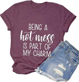 Les femmes étant un désordre chaud font partie de mon charme T-Shirt drôle chemise de désordre chaud