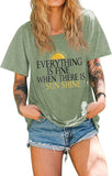 Women Everything is Fine When There's Sunshine T-Shirt
