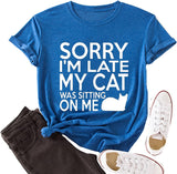 T-Shirt drôle pour femmes, désolé, je suis en retard, mon chat était assis sur moi