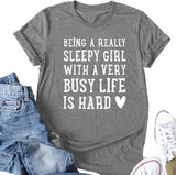 Women Being A Really Sleepy Girl with A Very Busy Life is Hard T-Shirt