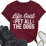 Animal Lover T-Shirt Women Life Goal Pet All The Dogs Graphic Funny Tees