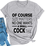 Women of Course Size Matters – Wer will einen kleinen Cocktail? T-Shirt, lustiges Trinkshirt für Frauen