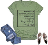 Women Way Maker Miracle Worker Promise Keeper Light in The Darkness My God This is Who You are T-Shirt