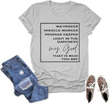 Women Way Maker Miracle Worker Promise Keeper Light in The Darkness My God This is Who You are T-Shirt