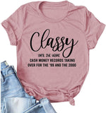 Women Classy Until She Hears Cash Money Taking Over for The 99 and 2000 T-Shirt