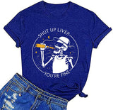 Women Shut Up Liver You're Fine T-Shirt Fashion Skeleton Shirt