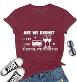 are We Drunk Bitch We Might Be T-Shirt Day Drinking Women Graphic Shirt