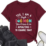T-Shirt für Damen mit Aufschrift „Yes I Am A Dog Mom“