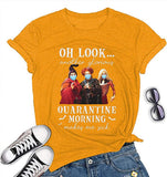 T-Shirt Hocus Pocus pour femmes, un autre matin de quarantaine glorieux me rend malade
