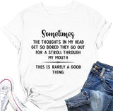 Women Sometimes The Thought in My Head Classic Gifts Novelty Fashion T-Shirt